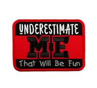 EMBROVERSE Underestimate Me Patch - Embroidered Funny Quotes - Iron On Patches - Size: 3.9 x 3 inches