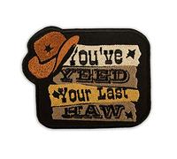EMBROVERSE You've Yeed Your Last Haw Patch - Funny Tactical Quotes - Wild West Cowboy - Embroidered Iron On - Size: 3.9 x 3.1 inches