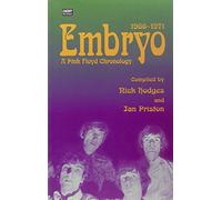 Embryo: A Pink Floyd Chronology 1966-1971