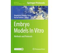 Embryo Models In Vitro: Methods and Protocols: 2767 (Methods in Molecular Biology, 2767)