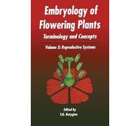 Embryology of Flowering Plants: Terminology and Concepts, Vol. 3: Reproductive Systems