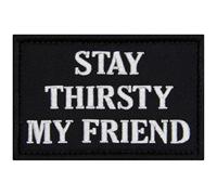 EmbTao Stay Thirsty My Friend Patch Embroidered Biker Badge Applique Hook & Loop Emblem