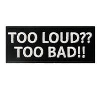 EmbTao Too Loud Too Bad Patch Funny Badge Embroidered Biker Applique Iron On Sew On Emblem