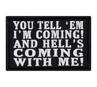 EmbTao You Tell Em I'm Coming and Hell's Coming with Me Patch Embroidered Biker Badge Fastener Hook and Loop Emblem