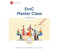 EmC Master Class Workbook: Transforming Workplace Relationships