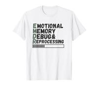 EMDR Emotional Memory Debug Reprocessing Humor T-Shirt