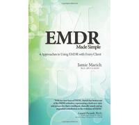 EMDR Made Simple: 4 Approaches to Using EMDR with Every Client by Marich, Jamie (2011) Paperback