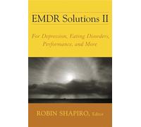 EMDR Solutions II: for Depression, Eating Disorders, Performance, and More (Norton Professional Books (Hardcover))