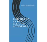 EMDR Therapy: An A-TO-Z GUIDE FOR INTERWEAVES