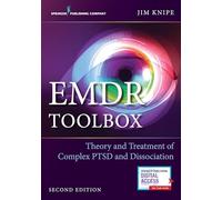 EMDR Toolbox : Theory and Treatment of Complex PTSD and Dissociation