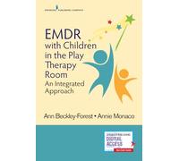 EMDR with Children in the Play Therapy Room: An Integrated Approach