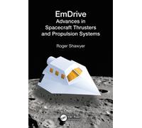 EmDrive : Advances in Spacecraft Thrusters and Propulsion Systems