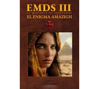 EMDS 3 - El Enigma Amazigh: Del Éxodo a los Templarios: una conexión que cambiará la historia (El Mysterio De Saintonge)
