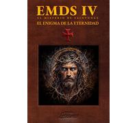 EMDS 4 : EL ENIGMA DE LA ETERNIDAD: Thriller histórico de conspiración y secretos antiguos (El Misterio De Saintonge)