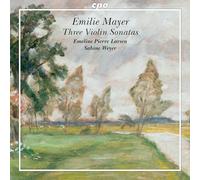 Emeline Pierre Larsen; Sabine Weyer - Emilie Mayer: Three Violin Sonatas