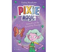 Emerald and the Friendship Bracelet: Book 1 (Pixie Magic)