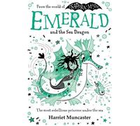 Emerald and the Sea Dragon: Mermaids and magic from the bestselling creator of Isadora Moon!