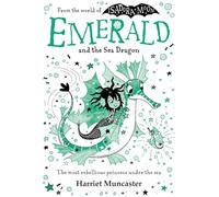 Emerald and the Sea Dragon: Mermaids and magic from the bestselling creator of Isadora Moon!