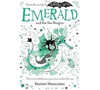 Emerald and the Sea Dragon: Mermaids and magic from the bestselling creator of Isadora Moon!