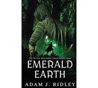 Emerald Earth: Book One of the Witch Brothers Saga