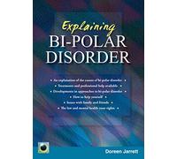Emerald Guide to Explaining Bi-Polar Disorder, An: Second Edition 2024