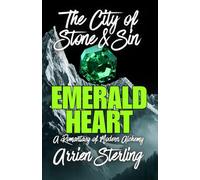 Emerald Heart: A Romantasy of Modern Alchemy: 'The City of Stone & Sin': 2