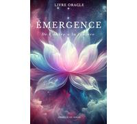 Émergence: De l'ombre à la lumière