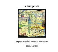 Emergence: Experimental Music Notation