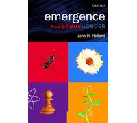 Emergence: From Chaos to Order