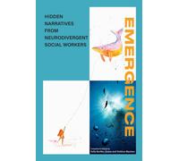 EMERGENCE : Hidden narratives from Neurodivergent social workers