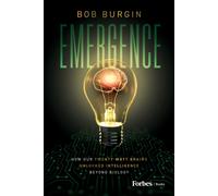 Emergence : How Our Twenty-Watt Brains Unlocked Intelligence Beyond Biology