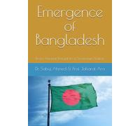 Emergence of Bangladesh: From Ancient Bengal to a Sovereign Nation