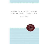 Emergence of David Duke and the Politics of Race (Tulane Studies in Political Science)