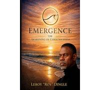 Emergence: The Awakening of Conciousness