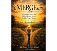 eMERGEnce: Where Psychology and Biblical Truths Merge for Real Life Change