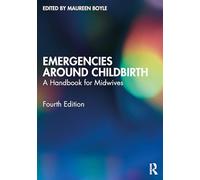 Emergencies Around Childbirth: A Handbook for Midwives