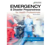 Emergency and Disaster Preparedness for Health Professionals, Text (Health Careers)