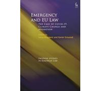 Emergency and EU Law: The Case of Covid-19, Climate Change and Migration (Swedish Studies in European Law)