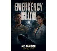 Emergency Blow: A Submarine Spy Thriller of the South China Sea (The Deniable Deep)