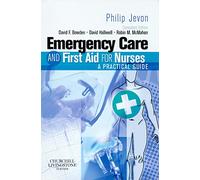 Emergency Care and First Aid for Nurses: A Practical Guide