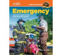 Emergency Care and Transportation of the Sick and Injured Essentials Package: 50th Anniversary (American Academy of Orthopaedic Surgeons)
