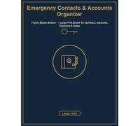 Emergency Contacts & Accounts Organizer: Family Master Edition - Large Print Binder for Numbers, Accounts, Recovery & Notes