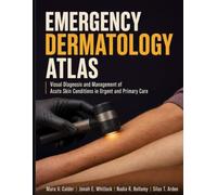 Emergency Dermatology Atlas: Visual Diagnosis and Management of Acute Skin Conditions in Urgent and Primary Care