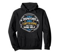 Emergency Dispatcher I Can't Fix Stupid But I Can Send Help Pullover Hoodie