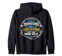 Emergency Dispatcher I Can't Fix Stupid But I Can Send Help Zip Hoodie