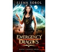 Emergency Dragons: A Shifter Urban Fantasy Novel (Death's Dragon Book 2) (Dragons of the Underworld)