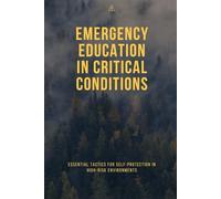 Emergency Education In Critical Conditions: Essential Tactics For Self-protection In High-risk Environments