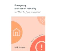 Emergency Evacuation Planning: For When You Need to Leave Fast (Quick Guide Series)