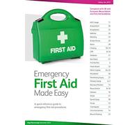 Emergency First Aid Made Easy: A Quick Reference Guide to Emergency First Aid Procedures