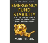 Emergency Fund Stability: How Cash Reserves, Financial Shocks, and Recovery Time Shape Long-Term Stability (Money Stability Series)